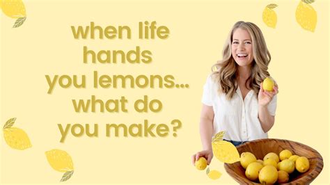 When Life Gives You Lemons Make Lemonade Youtube