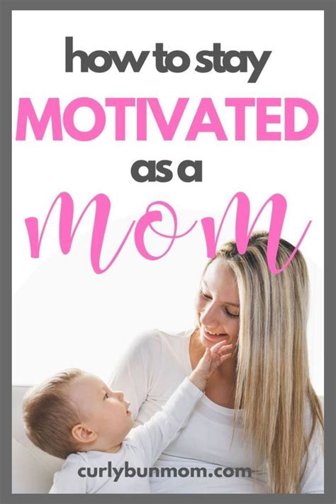 Self Development Tip Find Out How To Stay Motivated As A Mom Mom Motivation How To Stay
