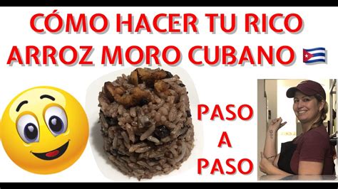 C Mo Hacer Arroz Moro Cubano De Cuba Receta Tradicional Cubana