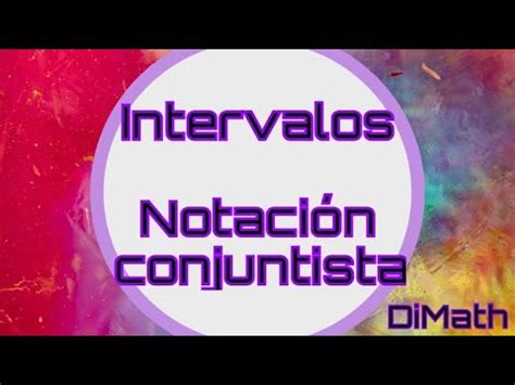 Notaci N Conjuntista De Intervalos Y Semirrectas Youtube