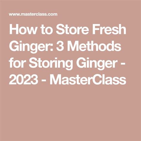 How To Store Fresh Ginger Methods For Storing Ginger