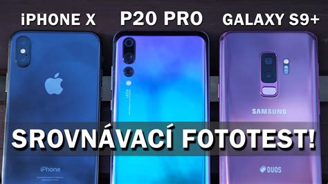 The galaxy s9 plus is the phone to beat at the start of 2018, and though. Srovnávací fototest: Huawei P20 Pro vs. Samsung Galaxy S9 ...