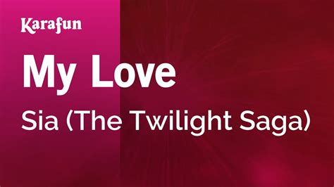 My Love Sia The Twilight Saga Karaoke Version Karafun Youtube