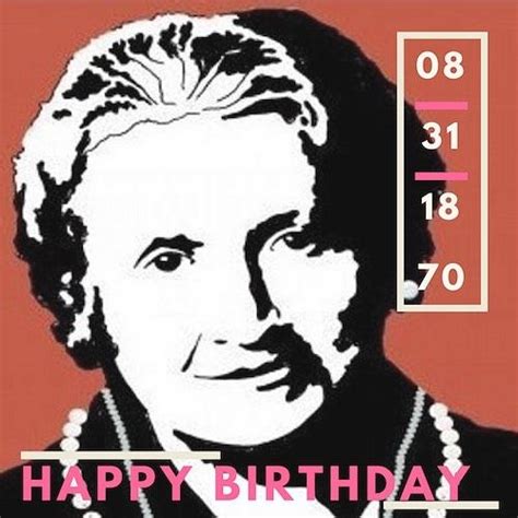 Happy 147th Birthday Maria Montessori Rest In Power And Know Were