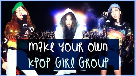 Make Your Own Girl Group Youtube