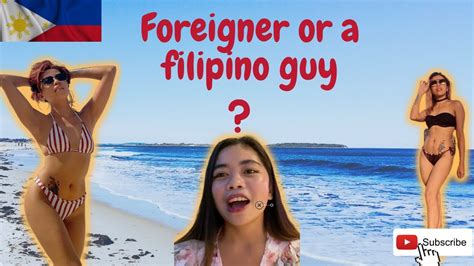 Single Filipina Girls Choose Foreigners Than Filipino Guys Their Reason Make You Amaze Youtube