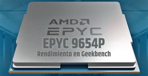 Amd Epyc 9654p De 96 Núcleos Zen 4 Es Visto En Geekbench