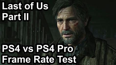 The Last Of Us 2 Ps4 Vs Ps4 Pro Frame Rate Comparison Youtube