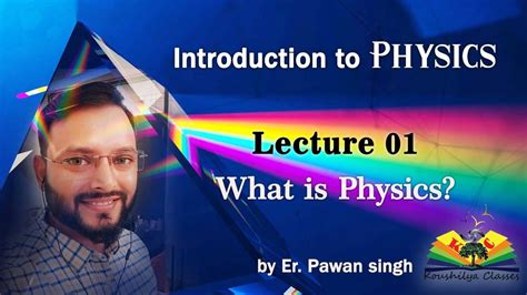 Introduction To Physics What Is Physics 01 Youtube
