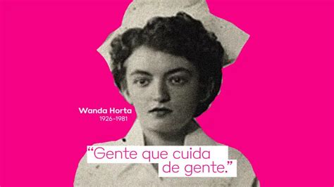 Wanda Horta A Enfermeira Que Humanizou O Cuidado De Saúde