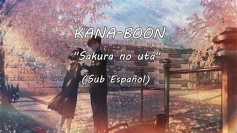 kana boon sakura no uta「さくらのうた」 sub español youtube