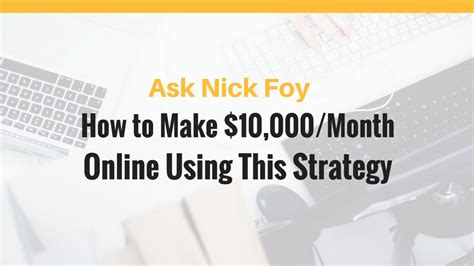 How To Make 10000 Per Month Online Strategy Ask Nick Foy
