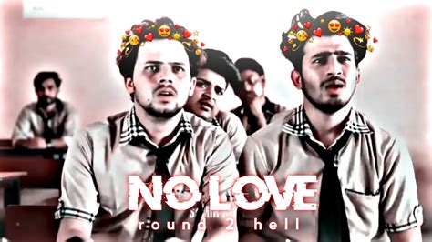 No Love Round 2 Hell Velocity Edit Round 2 Hell Status R2h Status No Love Song Status