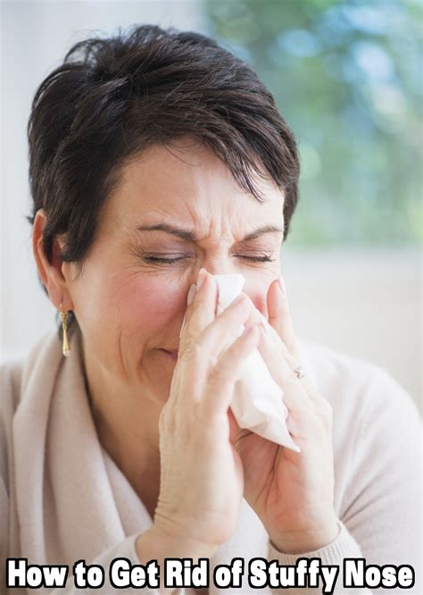 How To Get Rid Of A Stuffy Nose Home Remedies To Clear A Stuffy Nose