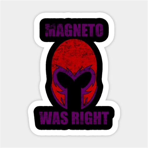Magneto Was Right X Men Sticker Teepublic