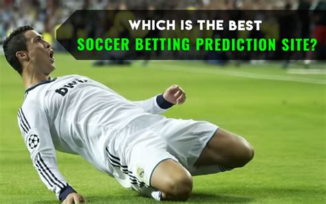 Which Is the Best Soccer Betting Prediction Site ...