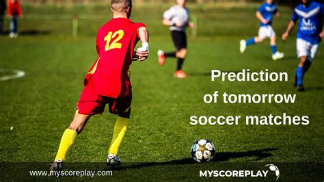 If so, you're in the right place, as we've today's football predictions covered! Predictions for Tomorrow Soccer Matches - Myscoreplay ...