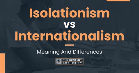 Isolationism Vs Internationalism Meaning And Differences