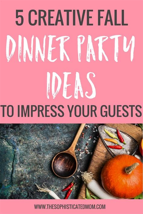 The Best Fall Dinner Party Menu Ideas Find An Excuse To Host A Dinner