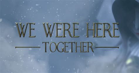 We Were Here Together Review