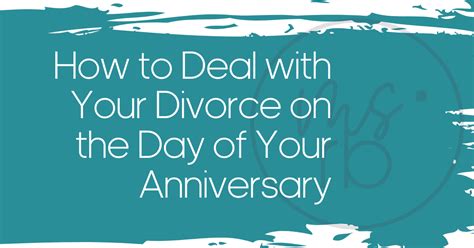 How To Deal With Your Divorce On The Day Of Your Anniversary Ms Renée