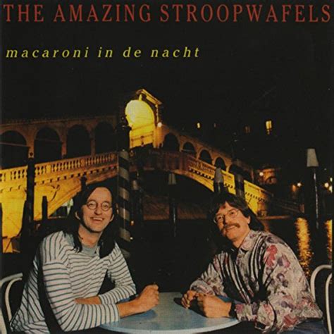 Macaroni In De Nacht The Amazing Stroopwafels Digital Music