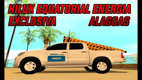 Gta Al Hilux Equatorial Energia Alagoas Com Escada Em Cima Youtube