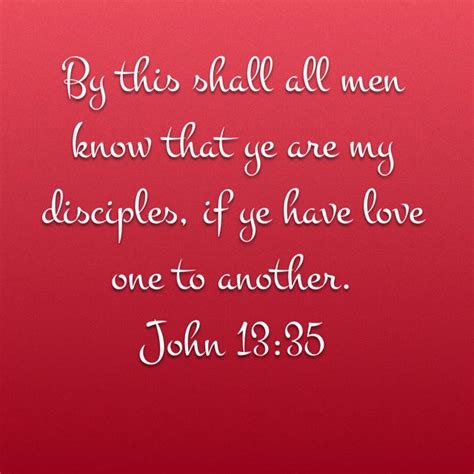 John 13 35 By This Shall All Men Know That Ye Are My Disciples If Ye