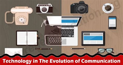 The Role Of Technology In The Evolution Of Communication