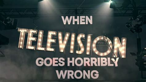 Watch When Tv Goes Horribly Wrong Live Or On Demand Freeview Australia
