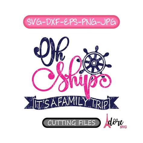 Download Oh Ship It's A Family Trip svg,It's A Family Trip Svg,Cruise SVG,Family Vacation Svg,Tshirt Svg ...