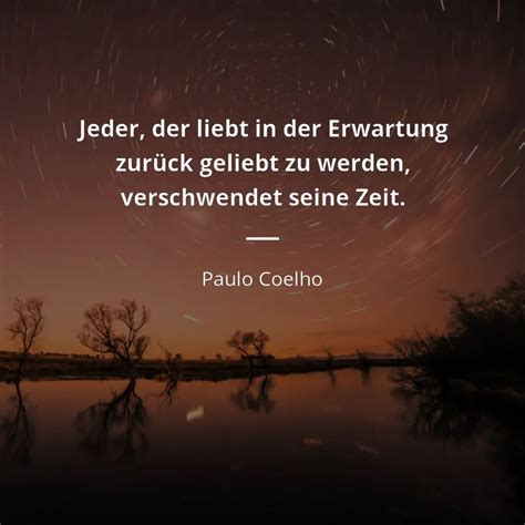 Paulo Coelho Zitate 91 Zitate über Liebe Leben Und Erfüllung Zitate