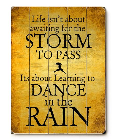 Dance In The Rain Wall Art Sign Quotes True Quotes Love Cast