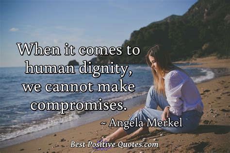 21 Dignity Quotes On Keeping Your Integrity And Self Respect