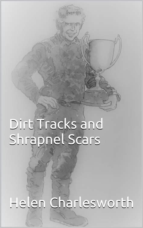 Dirt Tracks And Shrapnel Scars Ebook Charlesworth Helen