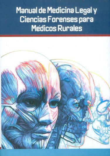 Libro Manual De Medicina Legal Y Ciencias Forenses Para Médicos Rurales