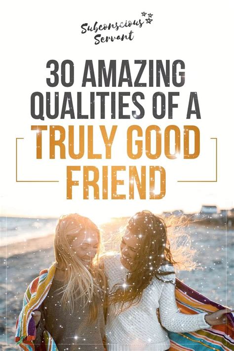 30 Amazing Qualities Of A Truly Good Friend Manifesting Sage