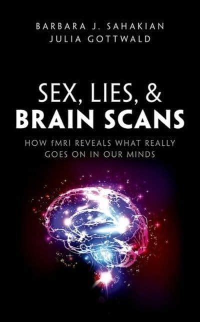 Sex Lies And Brain Scans B J Sahakian Author 9780198752899