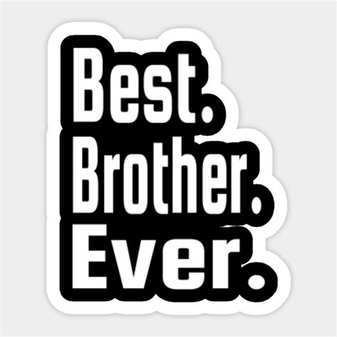Best Brother Ever Best Brother Ever Sticker Teepublic