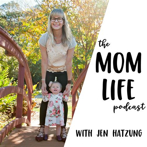Mom Life Podcast With Jen Hatzung Listen Via Stitcher For Podcasts