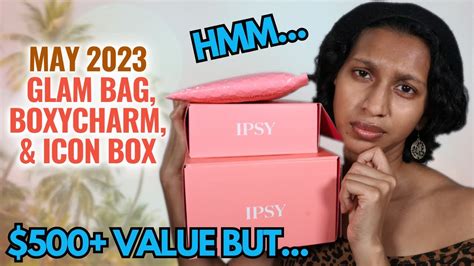 Unboxing IPSY May Glam Bag Boxycharm Icon Box Valued At