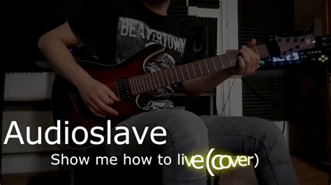 Audioslave Show Me How To Live Cover Youtube