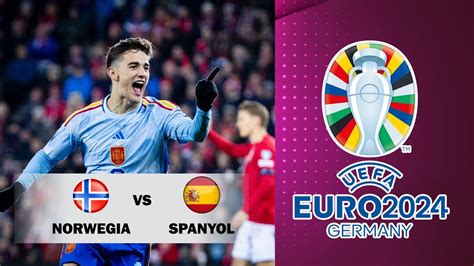 Hasil Kualifikasi Euro 2024 Tadi Malam Norwegia Vs Spanyol Youtube