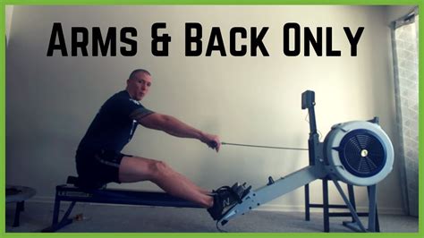 Arms And Back Only Rowing Concept 2 Rowing Machine Technique Youtube