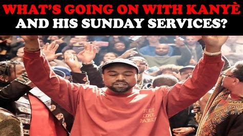 what s going on with kanye and his sunday services youtube