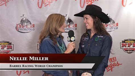 Nellie Miller Barrel Racing World Champion Nfr 2017 Interviews Youtube