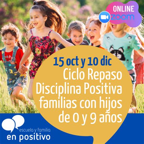 Ciclo Talleres De Repaso Disciplina Positiva Para Familias 0 9 Años