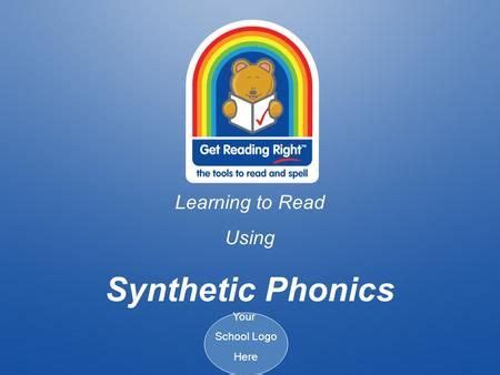 Learning to Read Using Synthetic Phonics Your School Logo Here. - ppt ...