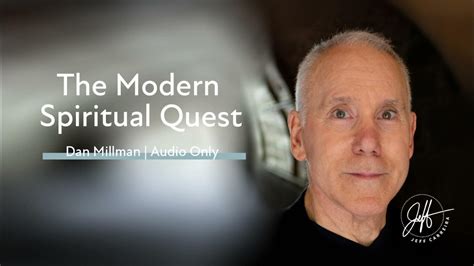 Dan Millman The Modern Spiritual Quest Spiritual Illuminations