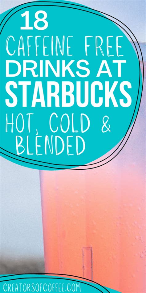 The 18 Best Caffeine Free Starbucks Drinks Hot Cold And Blended